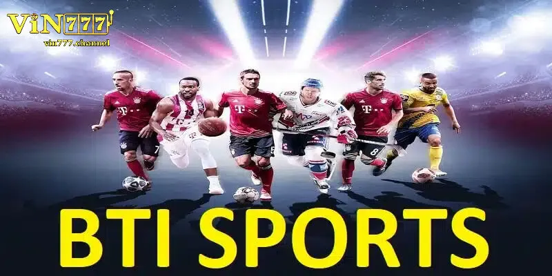 Hướng Dẫn Tham Gia Cá Cược Tại BTI Sports Qua Vin777