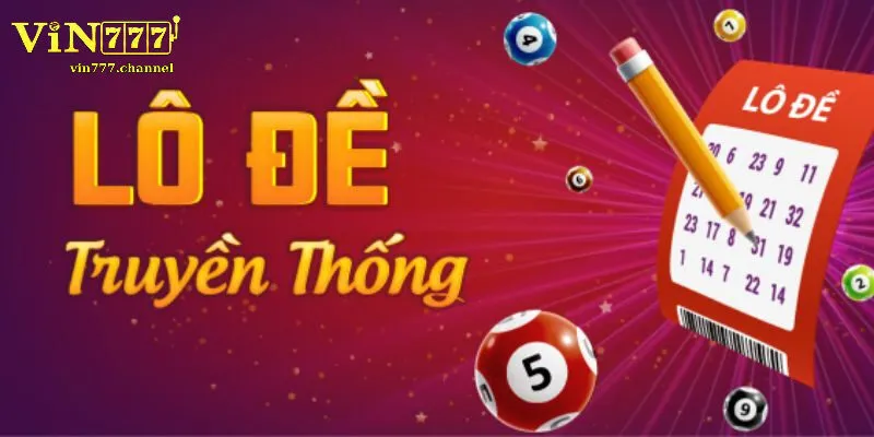Lô đề truyền thống - Trò Chơi Dân Gian Đầy Sức Hút