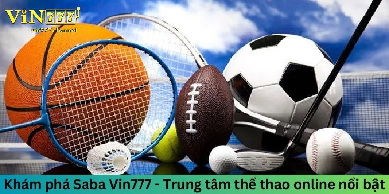 Saba Sports là gì? Vì sao lại "gây sốt" trong cộng đồng các game thủ đam mê cá cược?